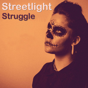 收聽Streetlight的Struggle歌詞歌曲