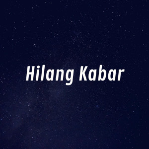 收听Mic - L的Hilang Kabar歌词歌曲