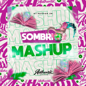 ดาวน์โหลดและฟังเพลง Sombrio Mashup (Explicit) พร้อมเนื้อเพลงจาก dj patrick zs