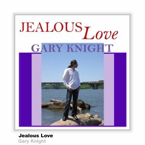 Gary Knight的專輯Jealous Love - Single