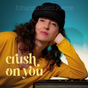 ดาวน์โหลดและฟังเพลง Crush on You พร้อมเนื้อเพลงจาก Johanna Saint-Pierre