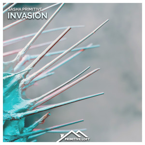 Listen to Invasion song with lyrics from Sasha Primitive
