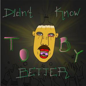 Toby Green的專輯Didn't Know Better (Explicit)
