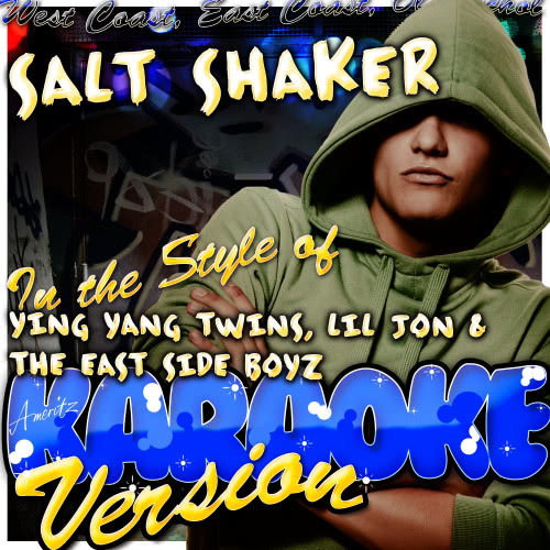 Salt Shaker (In the Style of Ying Yang Twins, Lil Jon & The East Side Boyz) [Karaoke Version] (Karaoke Version)