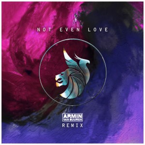 Seven Lions的專輯Not Even Love (Armin Van Buuren Remix)