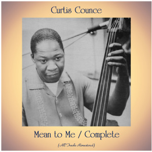 Curtis Counce的專輯Mean to Me / Complete (All Tracks Remastered)