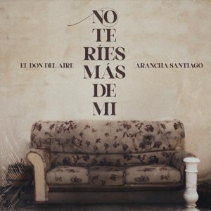 ดาวน์โหลดและฟังเพลง NO TE RÍES MÁS DE MI พร้อมเนื้อเพลงจาก El Don Del Aire