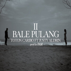 收听Toton Caribo的BALE PULANG II歌词歌曲