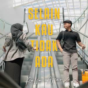 收聽Raffa Affar的Selain Kau Tidak Ada歌詞歌曲