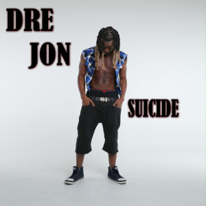 Album Suicide (Explicit) from Dre Jon