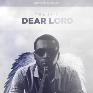 ดาวน์โหลดและฟังเพลง Dear Lord พร้อมเนื้อเพลงจาก THUSNA