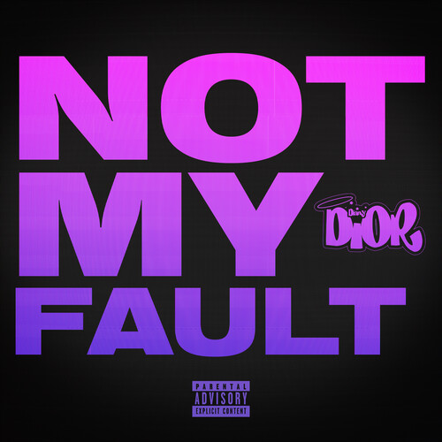 Not My Fault (Explicit)