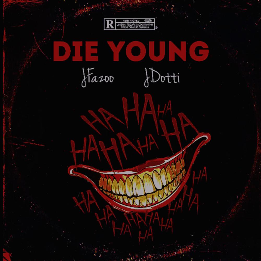 Die Young (feat. JDotti) (Explicit)