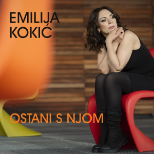 Emilija Kokić的專輯Ostani S Njom