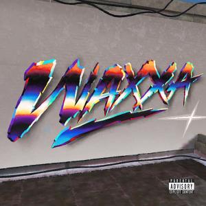 ดาวน์โหลดและฟังเพลง WAXXA (Explicit) พร้อมเนื้อเพลงจาก Kiddo Toto