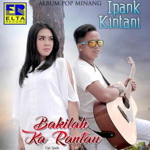 Dengarkan Ipank & Kintani - Cinto Dalam Sansaro lagu dari Ipank dengan lirik