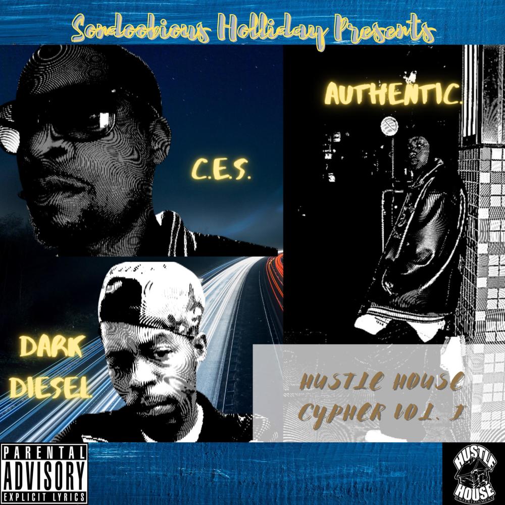 Hustle House Cypher Vol. I (feat. Dark Diesel, Authentic & C.E.S) (Explicit)