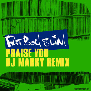 อัลบัม Praise You (DJ Marky Remix) ศิลปิน Fatboy Slim