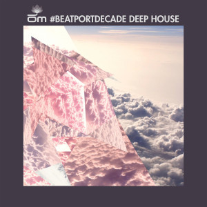 Various Artists的專輯OM #BeatportDecade Deep House