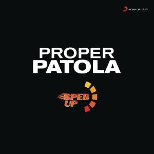 收聽Ishaan Kulkarni的Proper Patola (Sped Up)歌詞歌曲