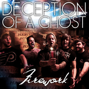 ดาวน์โหลดและฟังเพลง Firework พร้อมเนื้อเพลงจาก Deception Of A Ghost