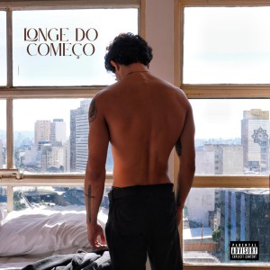 ดาวน์โหลดและฟังเพลง LONGE DO COMEÇO (Explicit) พร้อมเนื้อเพลงจาก Guztavo Braga