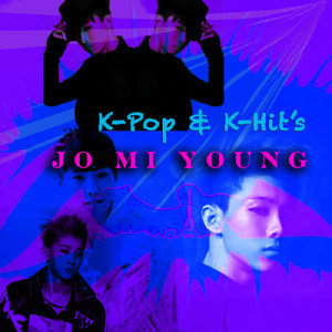 อัลบัม K-Pop & K-Hit's ศิลปิน Jo Mi Young