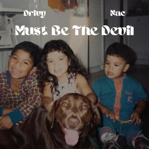 Listen to Must Be the Devil (Explicit) song with lyrics from Drivy