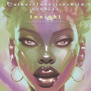ดาวน์โหลดและฟังเพลง Tonight (Opolopo Instrumental Remix) พร้อมเนื้อเพลงจาก Mothers Favorite Child