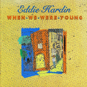 收聽Eddie Hardin的When We Were Young歌詞歌曲
