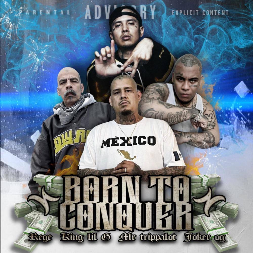 Born to conquer (feat. King lil g, Mr. Trippalot & Joker OG|Explicit)