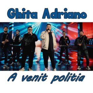 Listen to A venit politia (Live) song with lyrics from Ghita Adriano
