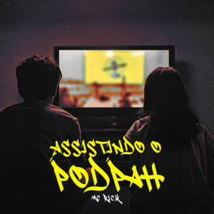 Listen to Assistindo o PodPah (Explicit) song with lyrics from Explode Nova Era