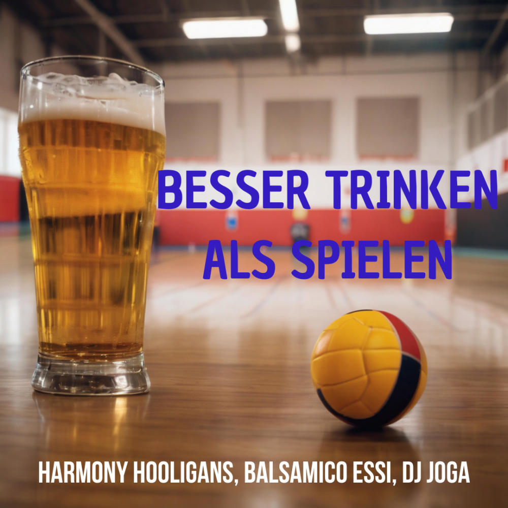 Besser Trinken als Spielen (feat. Balsamico Essi & DJ Joga)