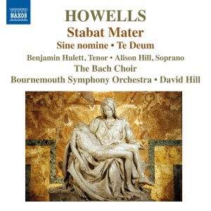 อัลบัม Howells: Stabat Mater, Te Deum & Sine Nomine ศิลปิน Bach Choir