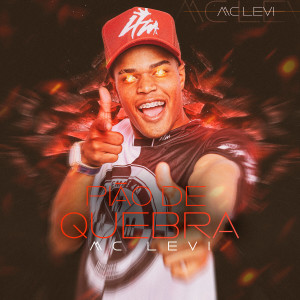 收聽MC Levi的Pião de Quebra (Explicit)歌詞歌曲