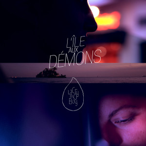 Listen to L'île aux Démons (Bande originale du film) song with lyrics from Lacrymoboy