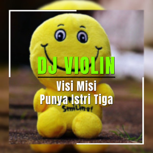 Listen to Visi Misi Punya Istri Tiga song with lyrics from DJ Violin