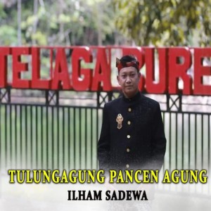 Listen to Tulungagung Pancen Agung song with lyrics from Ilham Sadewa