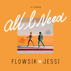 Flowsik的專輯All I Need