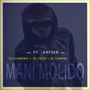 Listen to Mani Molido (Explicit) song with lyrics from El Yeyo
