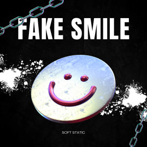 Dengarkan Fake Smile lagu dari Soft Static dengan lirik