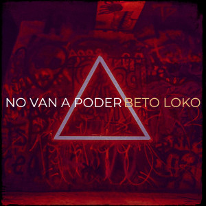 Album No Van a Poder from Beto Loko