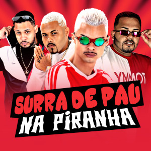 Mc Jeeh Do Recife的專輯Surra de Pau na Piranha (Explicit)