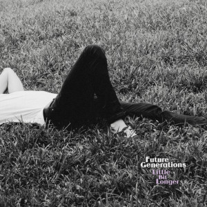 อัลบัม Little Bit Longer ศิลปิน Future Generations