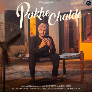 Listen to Pakhe Chalde song with lyrics from Jass Bajwa