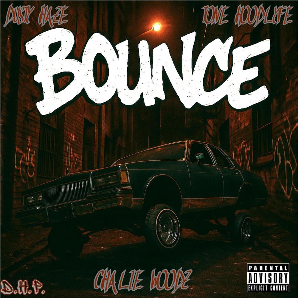 Bounce (feat. Tone HoodLyfe & Chalie Woodz) (Explicit)