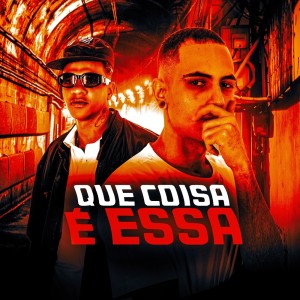 Album QUE COISA É ESSA (Explicit) from MC JK Da BL