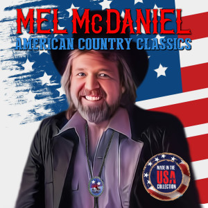 Album American Country Classics (Made in USA Collection) (Remaster Edition) from Mel McDaniel