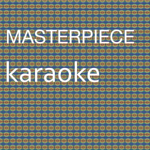 Dengarkan lagu Masterpiece (In the Style of Jessie J) [Karaoke Version] (伴奏) nyanyian Chart Topping Karaoke dengan lirik